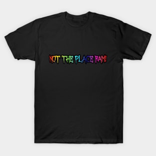 It's not the place T-Shirt
